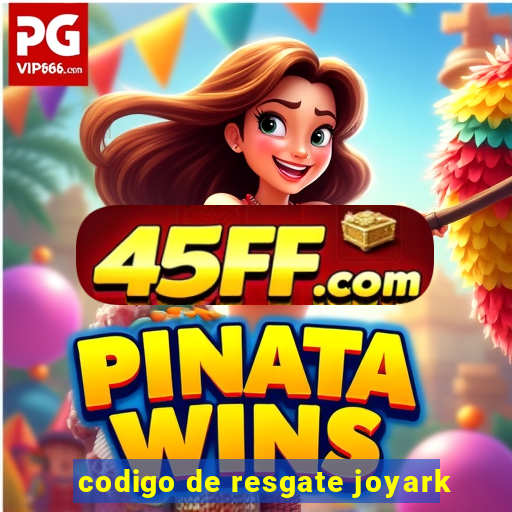 codigo de resgate joyark
